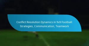 Conflict Resolution Dynamics in 9v9 Football: Strategies, Communication, Teamwork