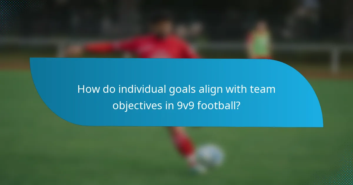 How do individual goals align with team objectives in 9v9 football?