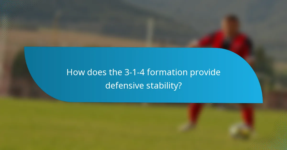 How does the 3-1-4 formation provide defensive stability?