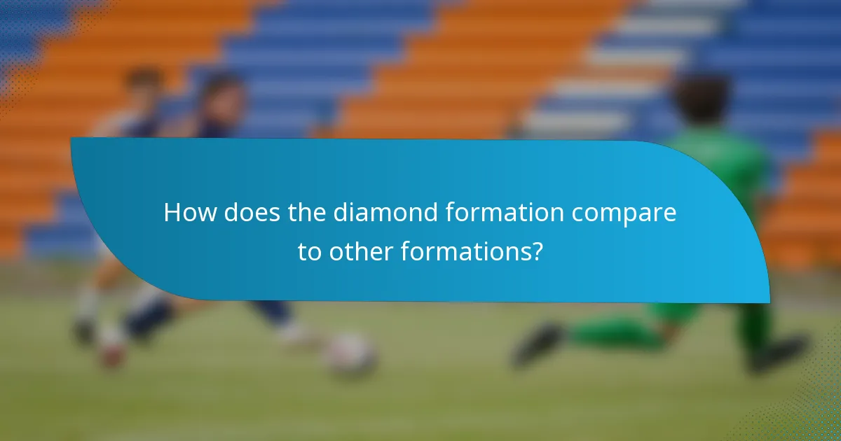 How does the diamond formation compare to other formations?