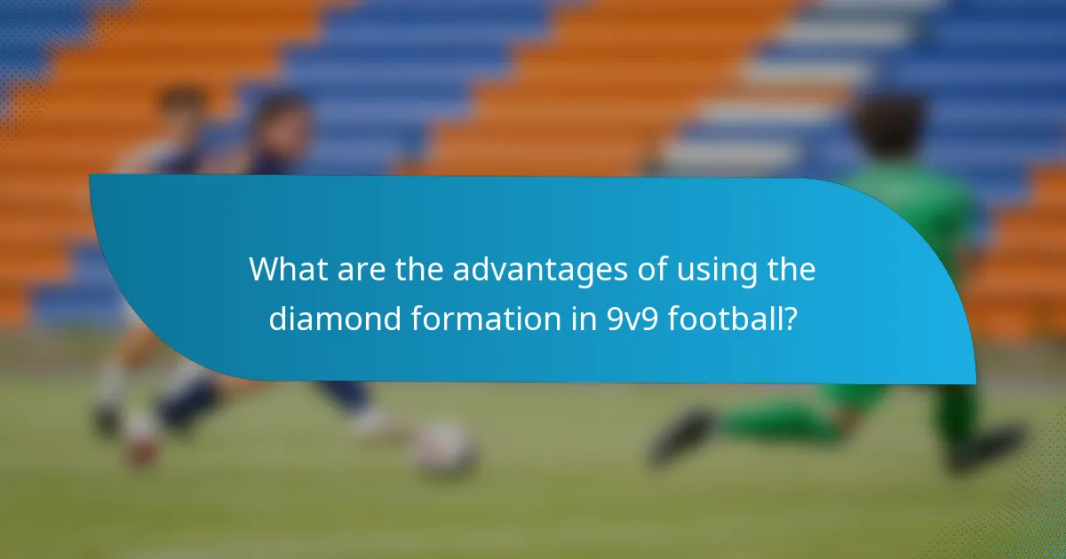 What are the advantages of using the diamond formation in 9v9 football?