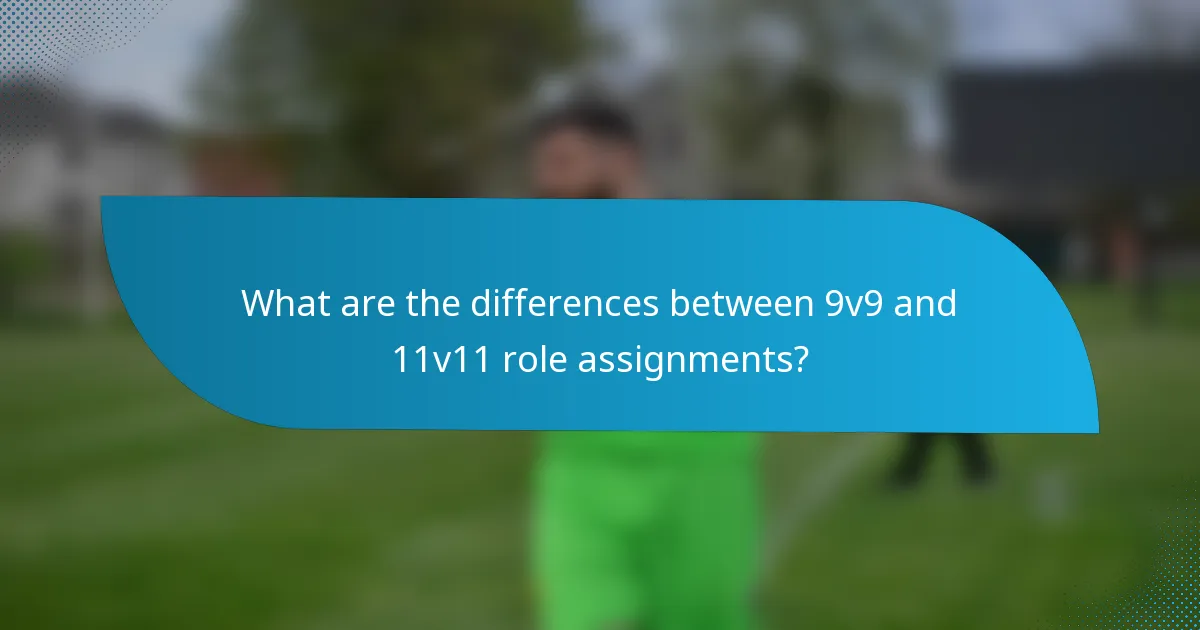 What are the differences between 9v9 and 11v11 role assignments?